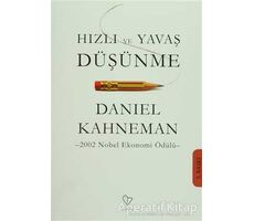 Hızlı ve Yavaş Düşünme - Daniel Kahneman - Varlık Yayınları