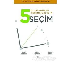 Olağanüstü Verimlilik İçin 5 Seçim - Adam Merrıll - Varlık Yayınları