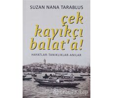 Çek Kayıkçı Balata! - Suzan Nana Tarablus - Varlık Yayınları