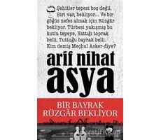 Bir Bayrak Rüzgar Bekliyor - Arif Nihat Asya - Ötüken Neşriyat