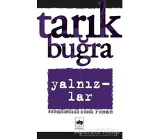 Yalnızlar Bütün Eserleri 7 - Tarık Buğra - Ötüken Neşriyat