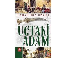 Uçtaki Adam - Bahaeddin Özkişi - Ötüken Neşriyat