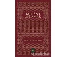 Kur’an’ı Anlamak - İsmail Yakıt - Ötüken Neşriyat