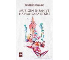 Müziğin İnsan ve Hayvanlara Etkisi - Casimire Colombe - Ötüken Neşriyat