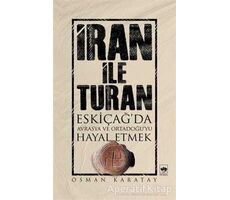 İran ile Turan - Osman Karatay - Ötüken Neşriyat