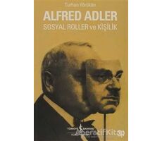 Alfred Adler Sosyal Roller ve Kişilik - Turhan Yörükan - İş Bankası Kültür Yayınları