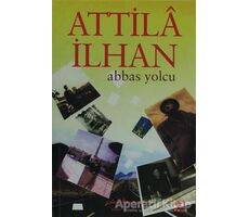 Abbas Yolcu - Attila İlhan - İş Bankası Kültür Yayınları