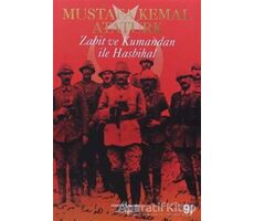 Zabit ve Kumandan ile Hasbihal - Mustafa Kemal Atatürk - İş Bankası Kültür Yayınları