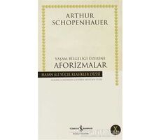 Yaşam Bilgeliği Üzerine Aforizmalar - Arthur Schopenhauer - İş Bankası Kültür Yayınları