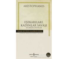 Eşekarıları, Kadınlar Savaşı ve Diğer Oyunlar - Aristophanes - İş Bankası Kültür Yayınları