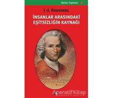 İnsanlar Arasındaki Eşitsizliğin Kaynağı - Jean-Jacques Rousseau - Say Yayınları