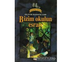 Bizim Okulun Esrarı Dehşetkaya Şatosu 5 - Oliver Hassencamp - Say Çocuk