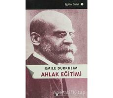 Ahlak Eğitimi - Emile Durkheim - Say Yayınları