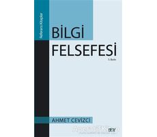 Bilgi Felsefesi - Ahmet Cevizci - Say Yayınları