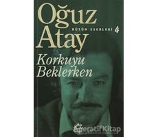 Korkuyu Beklerken - Oğuz Atay - İletişim Yayınevi