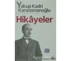 Hikayeler - Yakup Kadri Karaosmanoğlu - İletişim Yayınevi