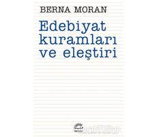 Edebiyat Kuramları ve Eleştiri - Berna Moran - İletişim Yayınevi