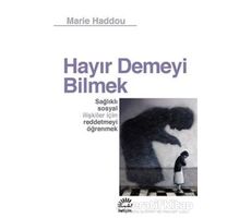 Hayır Demeyi Bilmek - Marie Haddou - İletişim Yayınevi