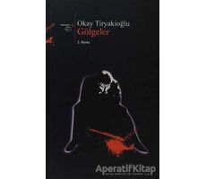 Gölgeler - Okay Tiryakioğlu - Beyan Yayınları