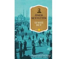Efruz Bey - Ömer Seyfettin - Beyan Yayınları