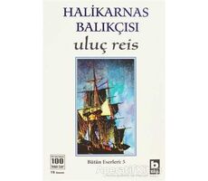 Halikarnas Balıkçısı - Uluç Reis Bütün Eserleri 5