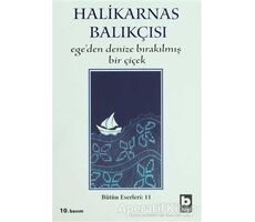 Ege’den Denize Bırakılmış Bir Çiçek - Cevat Şakir Kabaağaçlı (Halikarnas Balıkçısı) - Bilgi Yayınevi