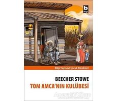Tom Amca’nın Kulübesi - Harriet Beecher Stowe - Bilgi Yayınevi