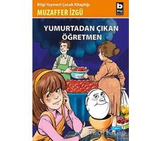 Yumurtadan Çıkan Öğretmen - Muzaffer İzgü - Bilgi Yayınevi