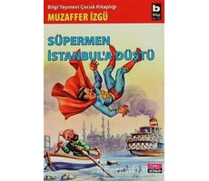 Süpermen İstanbul’a Düştü - Muzaffer İzgü - Bilgi Yayınevi