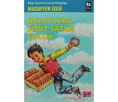 Bulutlara Simit Satan Çocuk - Muzaffer İzgü - Bilgi Yayınevi