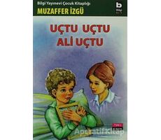 Uçtu Uçtu Ali Uçtu - Muzaffer İzgü - Bilgi Yayınevi