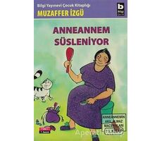 Anneannem Süsleniyor - Muzaffer İzgü - Bilgi Yayınevi