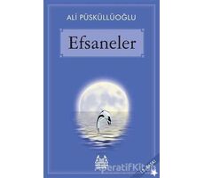 Efsaneler - Ali Püsküllüoğlu - Arkadaş Yayınları