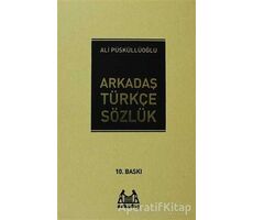 Arkadaş Türkçe Sözlük - Ali Püsküllüoğlu - Arkadaş Yayınları