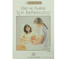 Eller ve Ayaklar İçin Refleksoloji - Gillian Soutar - Arkadaş Yayınları