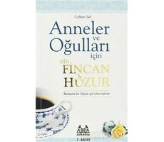 Anneler ve Oğulları İçin Bir Fincan Huzur - Colleen Sell - Arkadaş Yayınları