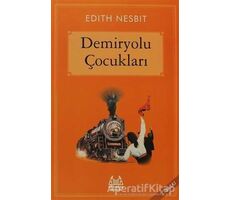 Demiryolu Çocukları - Edith Nesbit - Arkadaş Yayınları