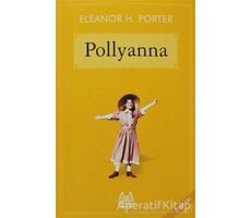 Pollyanna - Eleanor H. Porter - Arkadaş Yayınları