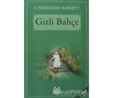 Gizli Bahçe - Frances Hodgson Burnett - Arkadaş Yayınları