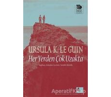Her Yerden Çok Uzakta - Ursula K. Le Guin - İmge Kitabevi Yayınları