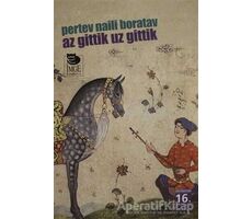 Az Gittik Uz Gittik - Pertev Naili Boratav - İmge Kitabevi Yayınları