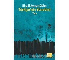 Türkiyenin Yönetimi - Yapı - Birgül Ayman Güler - İmge Kitabevi Yayınları