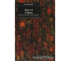 Ateş ve Güneş - Iris Murdoch - Ayrıntı Yayınları