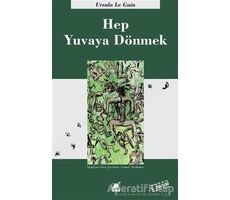 Hep Yuvaya Dönmek - Ursula K. Le Guin - Ayrıntı Yayınları