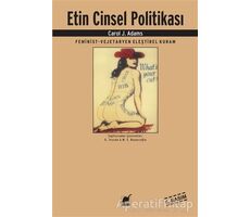 Etin Cinsel Politikası - Carol J. Adams - Ayrıntı Yayınları