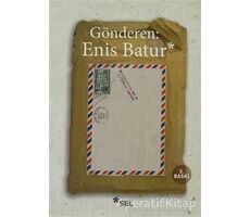 Gönderen: Enis Batur - Enis Batur - Sel Yayıncılık