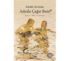 Adınla Çağır Beni - Andre Aciman - Sel Yayıncılık