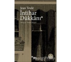 İntihar Dükkanı - Jean Teule - Sel Yayıncılık