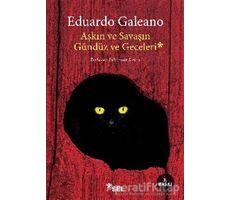 Aşkın ve Savaşın Gündüz ve Geceleri - Eduardo Galeano - Sel Yayıncılık