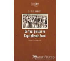 On Yedi Çelişki ve Kapitalizmin Sonu - David Harvey - Sel Yayıncılık